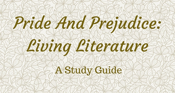 Pride and Prejudice: Living Literature