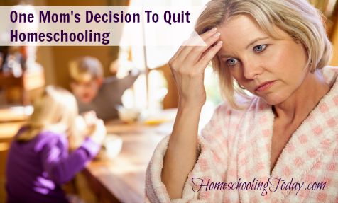 One Mom's Decision To Quit Homeschooling