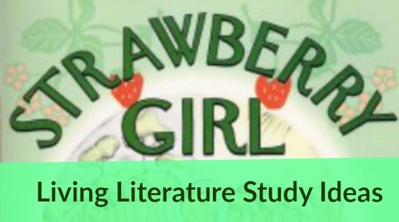 Strawberry Girl: Living Literature Study