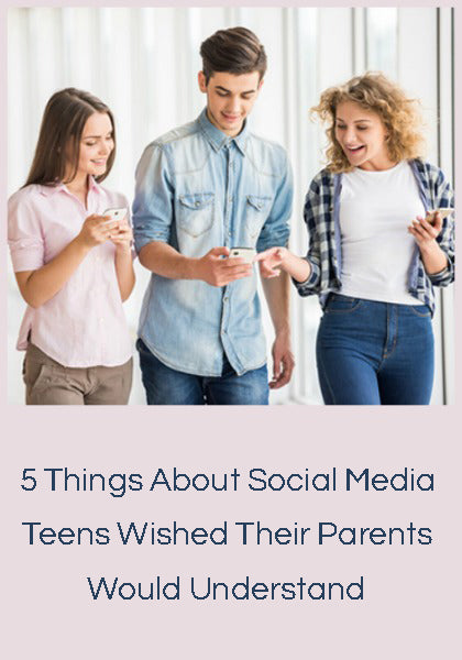 5 Things About Social Media Teens Wish Parents Would Understand - Homeschooling Today Magazine