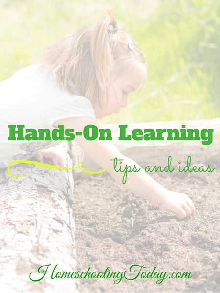 Hands-On Learning Tips And Ideas - Homeschooling Today Magazine