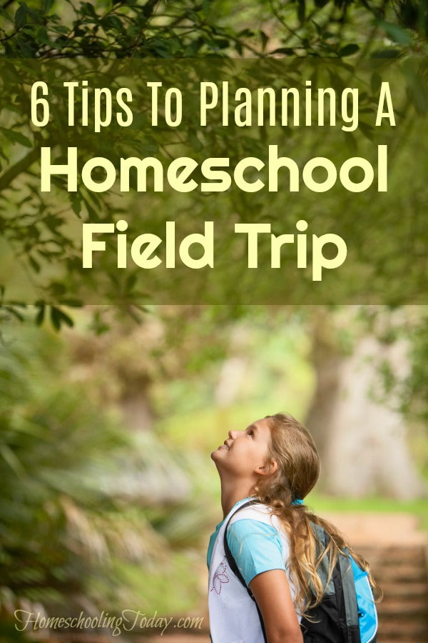 Tips to planning a homeschool field trip - Homeschooling Today Magazine
